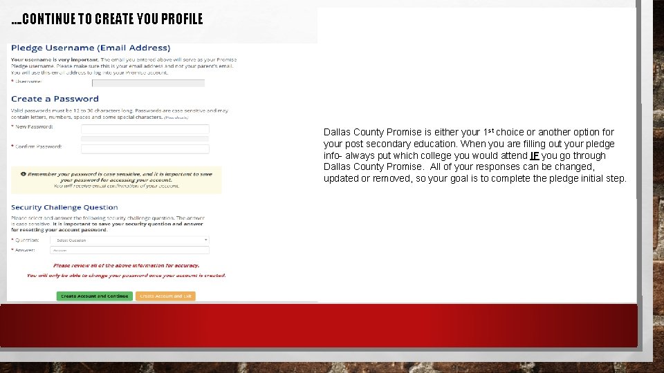 …. CONTINUE TO CREATE YOU PROFILE Dallas County Promise is either your 1 st