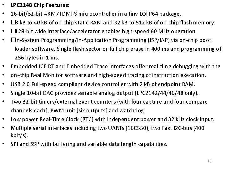  • • • • LPC 2148 Chip Features: 16 -bit/32 -bit ARM 7