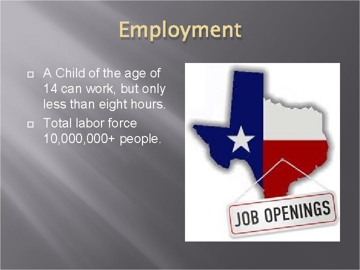 Employment A Child of the age of 14 can work, but only less than