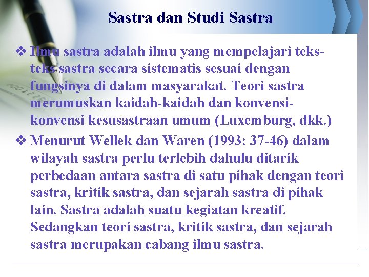 Sastra dan Studi Sastra v Ilmu sastra adalah ilmu yang mempelajari teks sastra secara