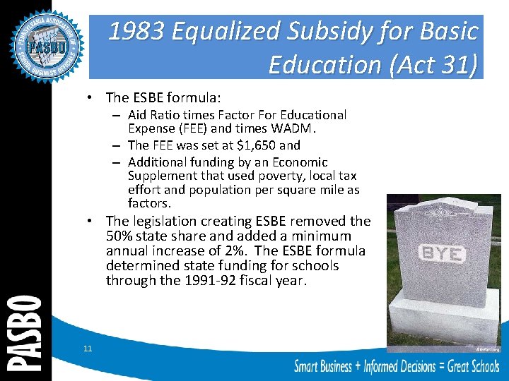 1983 Equalized Subsidy for Basic Education (Act 31) • The ESBE formula: – Aid
