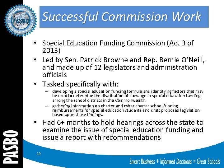 Successful Commission Work • Special Education Funding Commission (Act 3 of 2013) • Led