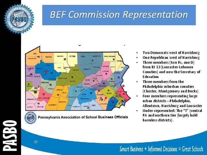 BEF Commission Representation • • • 22 Two Democrats west of Harrisburg One Republican