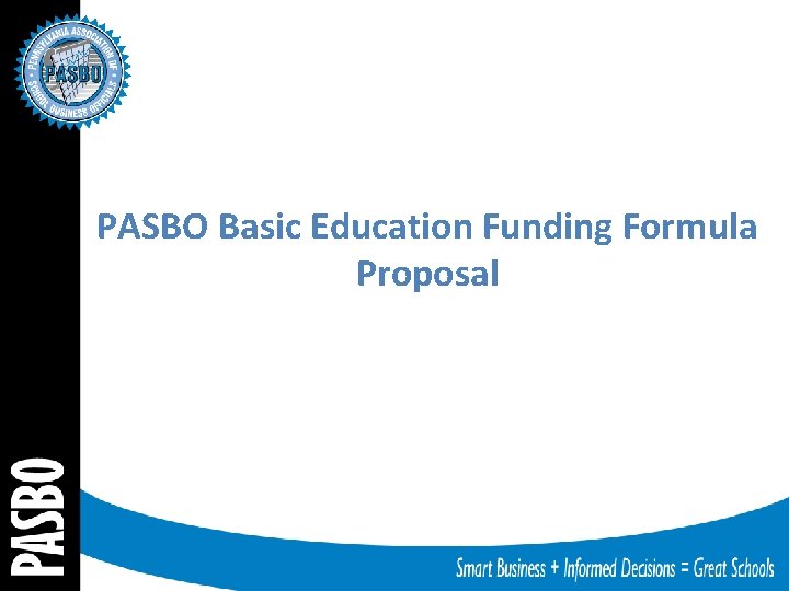 PASBO Basic Education Funding Formula Proposal 