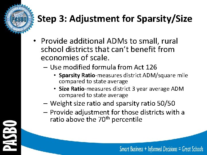 Step 3: Adjustment for Sparsity/Size • Provide additional ADMs to small, rural school districts