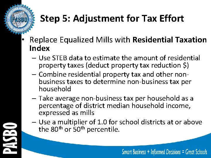 Step 5: Adjustment for Tax Effort • Replace Equalized Mills with Residential Taxation Index