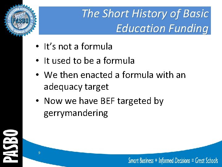 The Short History of Basic Education Funding • It’s not a formula • It