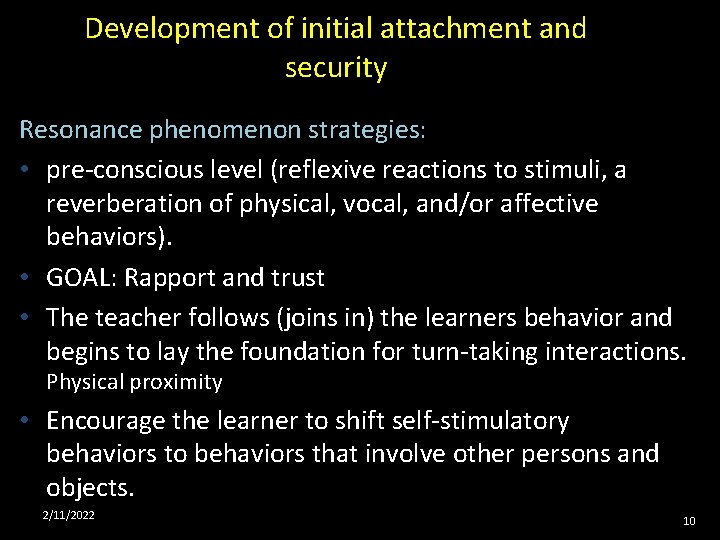 Development of initial attachment and security Resonance phenomenon strategies: • pre-conscious level (reflexive reactions