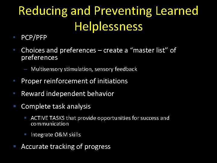 Reducing and Preventing Learned Helplessness • PCP/PFP • Choices and preferences – create a