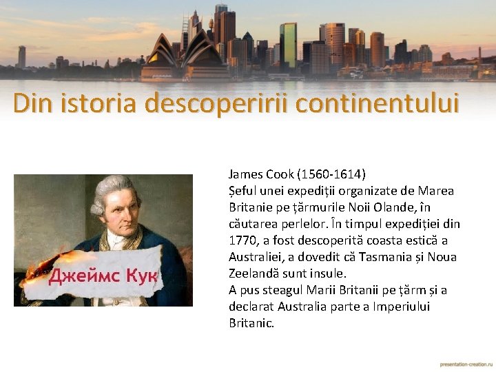 Din istoria descoperirii continentului James Cook (1560 -1614) Șeful unei expediții organizate de Marea