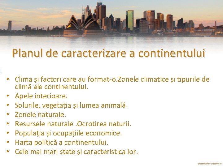 . Planul de caracterizare a continentului • Clima și factori care au format-o. Zonele