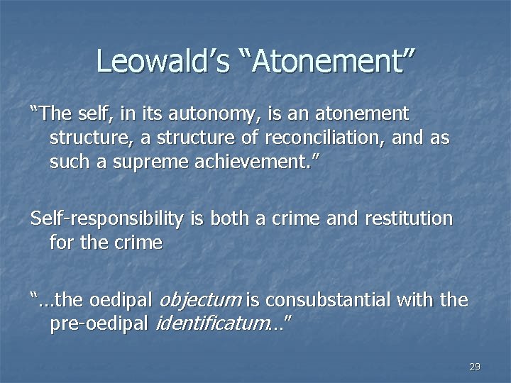 Leowald’s “Atonement” “The self, in its autonomy, is an atonement structure, a structure of
