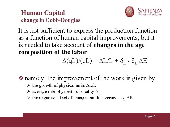 Human Capital change in Cobb-Douglas It is not sufficient to express the production function
