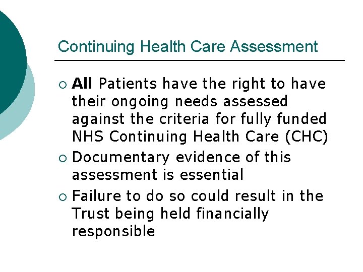 Continuing Health Care Assessment All Patients have the right to have their ongoing needs