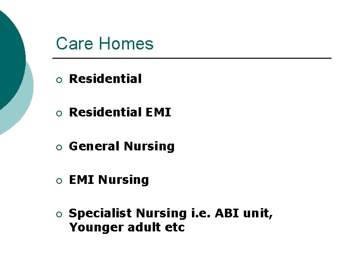 Care Homes ¡ Residential EMI ¡ General Nursing ¡ EMI Nursing ¡ Specialist Nursing