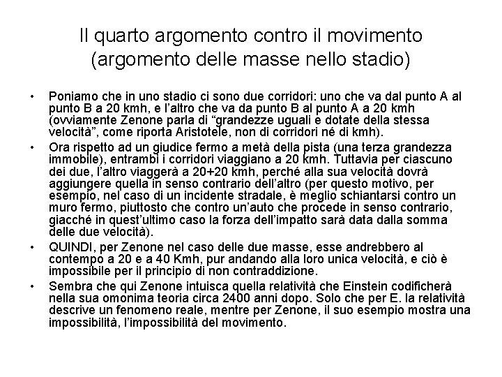 Il quarto argomento contro il movimento (argomento delle masse nello stadio) • • Poniamo