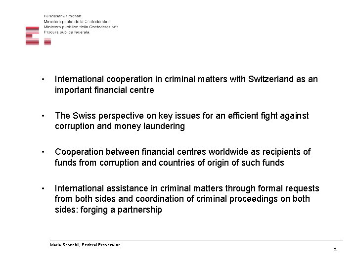  • International cooperation in criminal matters with Switzerland as an important financial centre