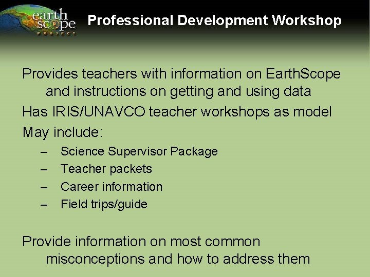 Professional Development Workshop Provides teachers with information on Earth. Scope and instructions on getting