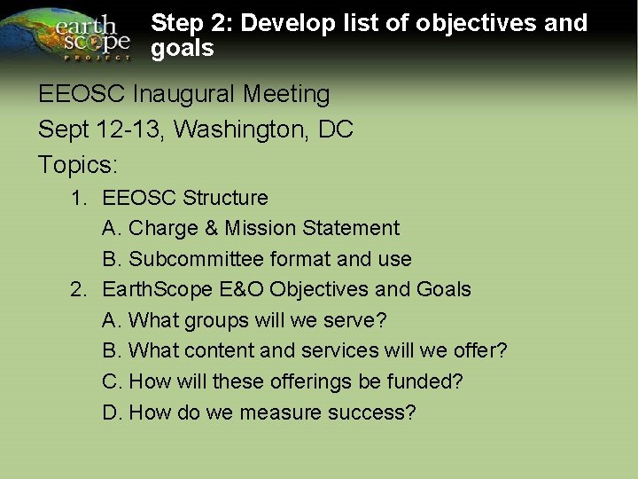 Step 2: Develop list of objectives and goals EEOSC Inaugural Meeting Sept 12 -13,