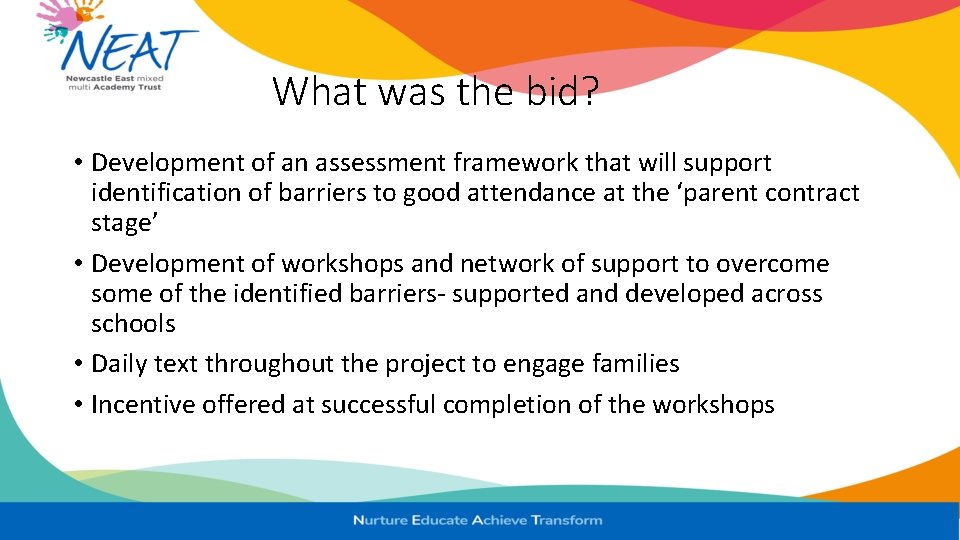 What was the bid? • Development of an assessment framework that will support identification