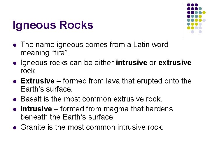 Igneous Rocks l l l The name igneous comes from a Latin word meaning