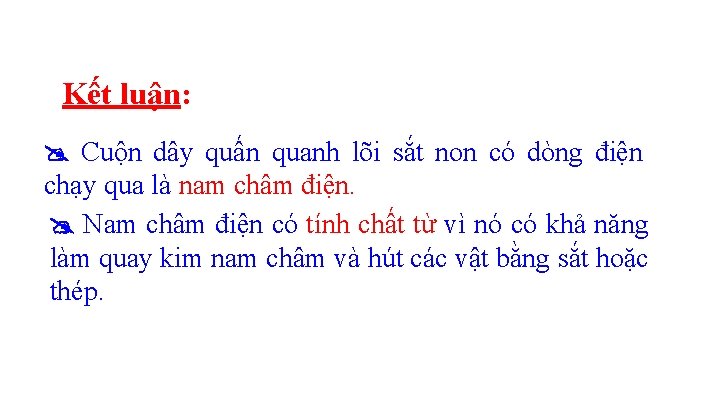 Kết luận: Cuộn dây quấn quanh lõi sắt non có dòng điện chạy qua