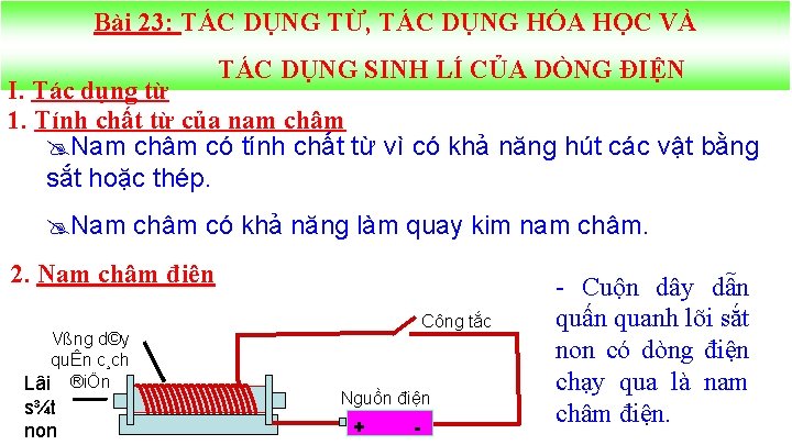 Bài 23: TÁC DỤNG TỪ, TÁC DỤNG HÓA HỌC VÀ TÁC DỤNG SINH LÍ