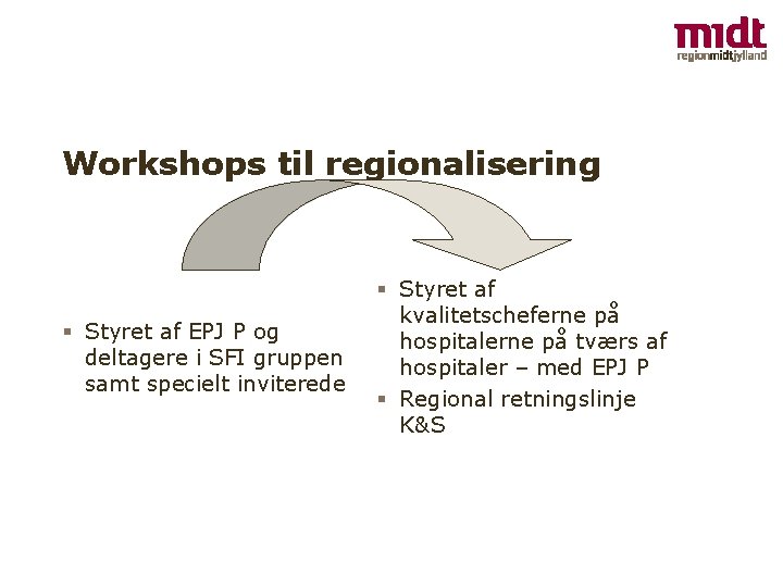 Workshops til regionalisering § Styret af EPJ P og deltagere i SFI gruppen samt