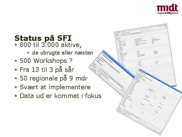 Status på SFI § 800 til 3. 000 aktive, § de ubrugte eller næsten