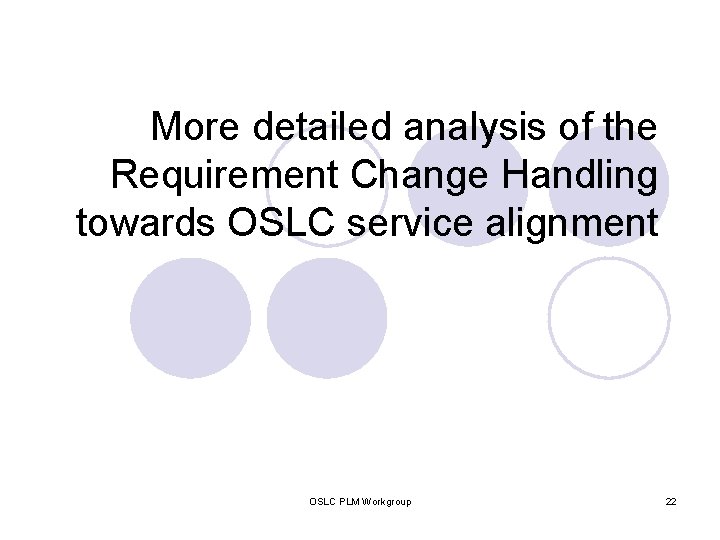 More detailed analysis of the Requirement Change Handling towards OSLC service alignment OSLC PLM