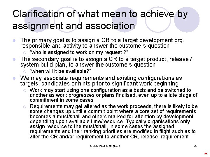 Clarification of what mean to achieve by assignment and association l The primary goal