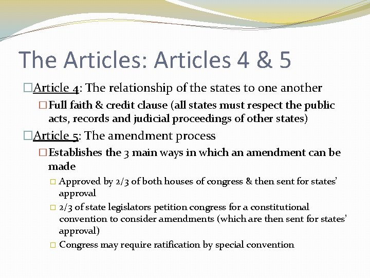 The Articles: Articles 4 & 5 �Article 4: The relationship of the states to