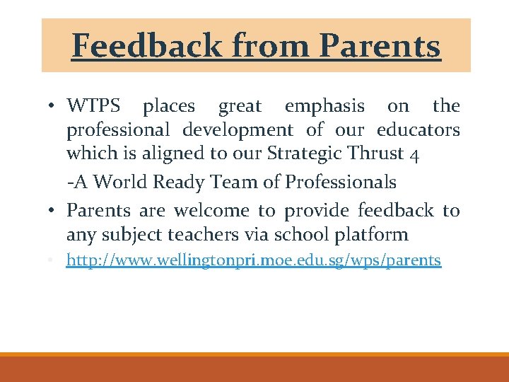 Feedback from Parents • WTPS places great emphasis on the professional development of our