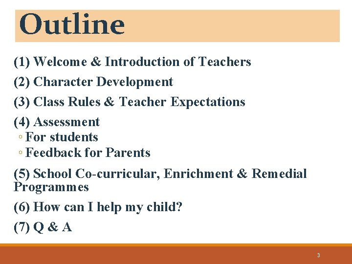 Outline (1) Welcome & Introduction of Teachers (2) Character Development (3) Class Rules &