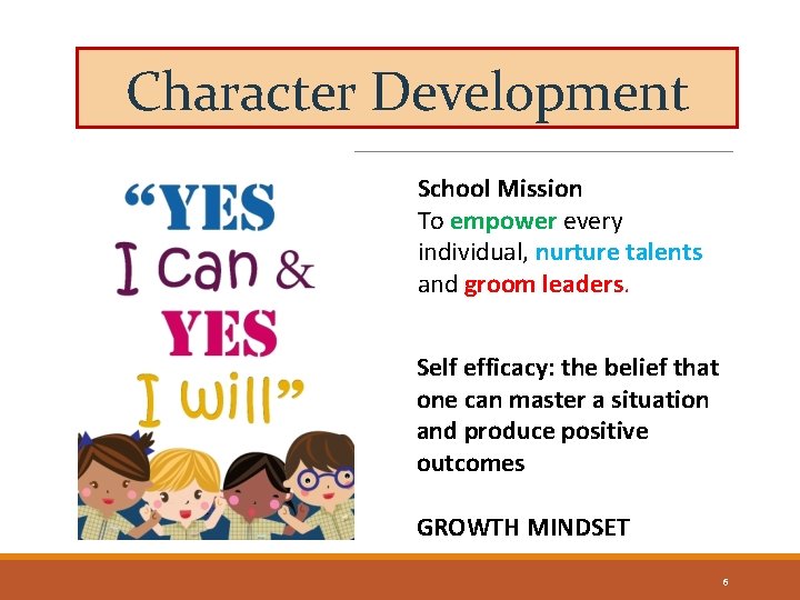 Character Development School Mission To empower every individual, nurture talents and groom leaders. Self