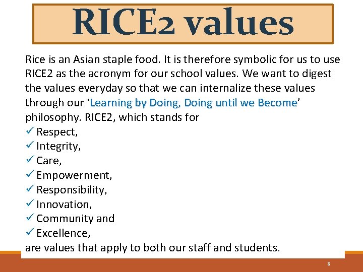 RICE 2 values Rice is an Asian staple food. It is therefore symbolic for