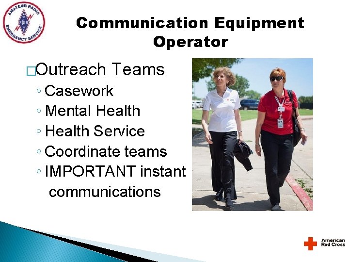 Communication Equipment Operator �Outreach Teams ◦ Casework ◦ Mental Health ◦ Health Service ◦ Communication Equipment Operator �Outreach Teams ◦ Casework ◦ Mental Health ◦ Health Service ◦