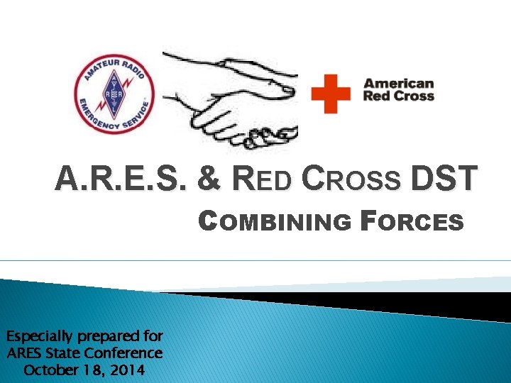 A. R. E. S. & RED CROSS DST COMBINING FORCES Especially prepared for ARES A. R. E. S. & RED CROSS DST COMBINING FORCES Especially prepared for ARES