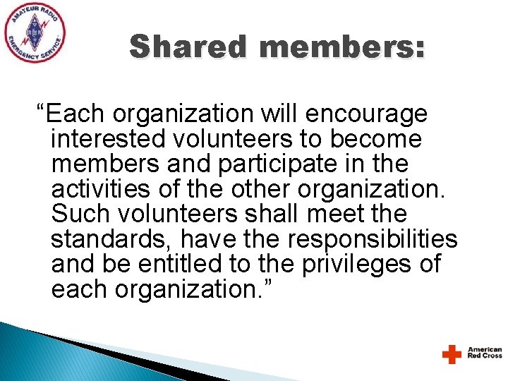 Shared members: “Each organization will encourage interested volunteers to become members and participate in Shared members: “Each organization will encourage interested volunteers to become members and participate in