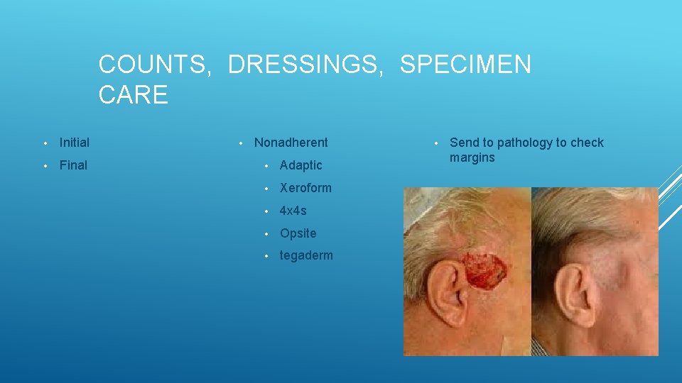 COUNTS, DRESSINGS, SPECIMEN CARE • Initial • Final • Nonadherent • Adaptic • Xeroform