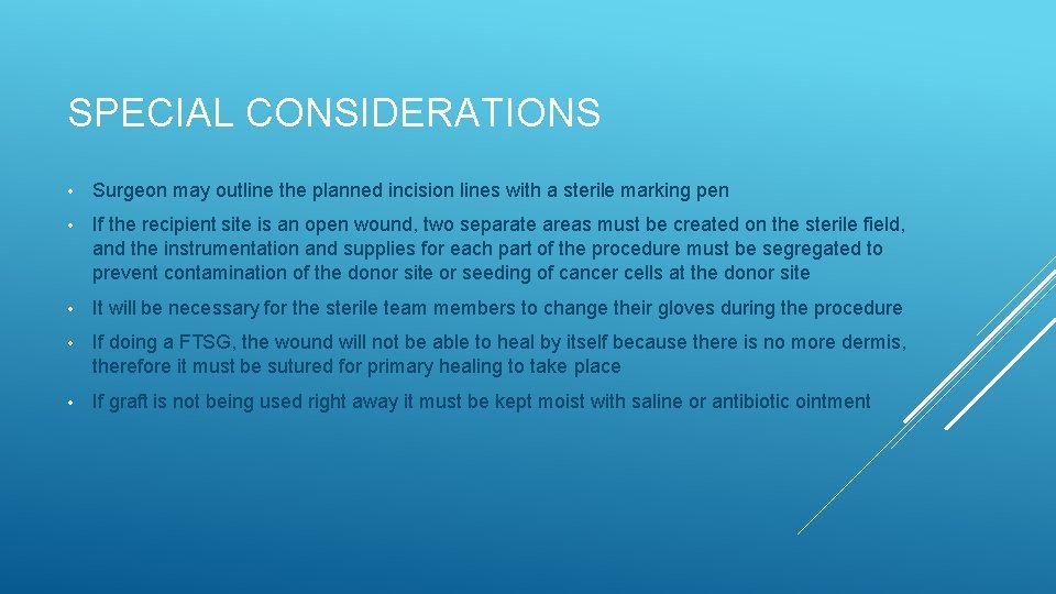 SPECIAL CONSIDERATIONS • Surgeon may outline the planned incision lines with a sterile marking