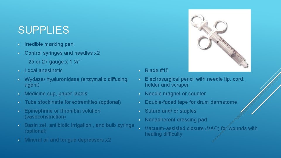 SUPPLIES • Inedible marking pen • Control syringes and needles x 2 25 or