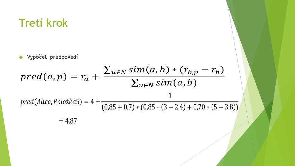 Tretí krok Výpočet predpovedí 