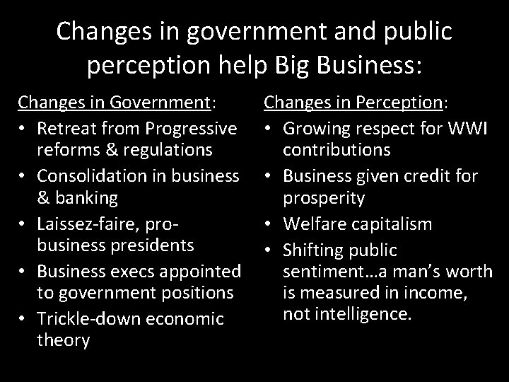 Changes in government and public perception help Big Business: Changes in Government: • Retreat