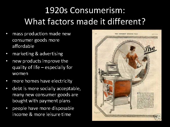 1920 s Consumerism: What factors made it different? • mass production made new consumer
