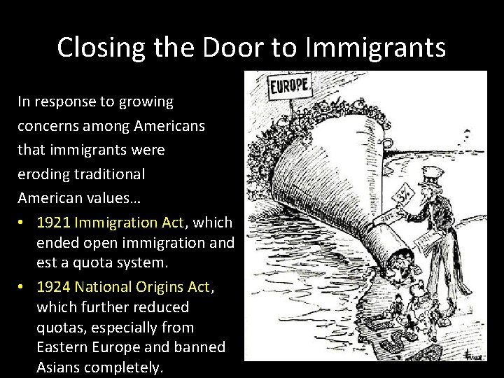 Closing the Door to Immigrants In response to growing concerns among Americans that immigrants