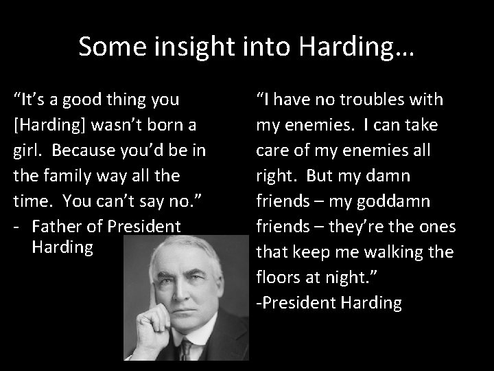 Some insight into Harding… “It’s a good thing you [Harding] wasn’t born a girl.