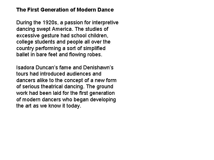 The First Generation of Modern Dance During the 1920 s, a passion for interpretive