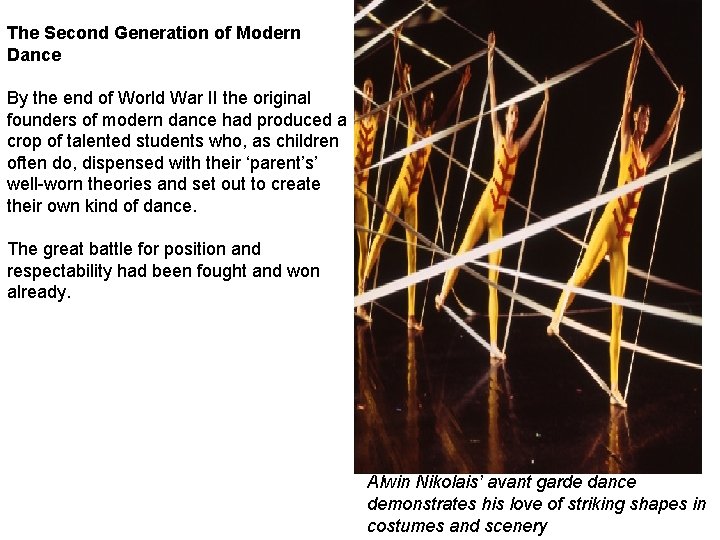 The Second Generation of Modern Dance By the end of World War II the