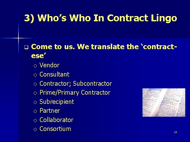 3) Who’s Who In Contract Lingo q Come to us. We translate the ‘contractese’